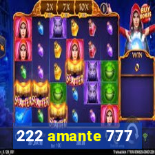 222 amante 777